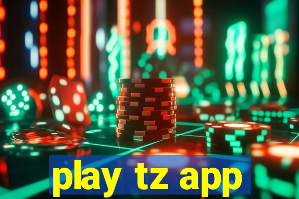 play tz app